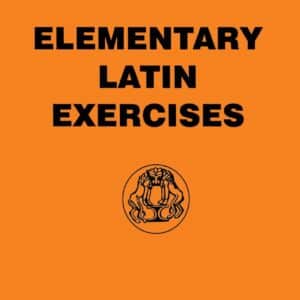 ELEMENTARY LATIN EXERCISES