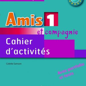 AMIS ET COMPAGNIE 1 CAHIER D`ACTIVITES
