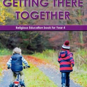 GETTING THERE TOGETHER YEAR 4