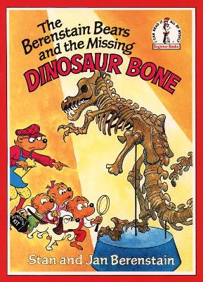The Berenstain Bears And The Missing Dinosaur Bone (Beginner Series)