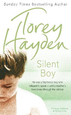 Silent Boy: He Was A Frightened Boy Who Refused To Speak - Until A Teacher's Love Broke Through The Silence