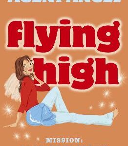 Flying High (Mel Beeby, Agent Angel, Book 3)