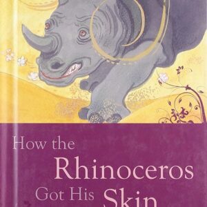 HOW THE RHINOCEROS GOT HIS SKIN 5+