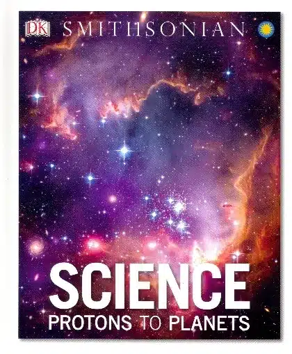 SCIENCE PROTONS TO PLANETS