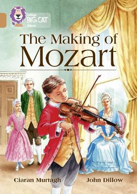 The Making Of Mozart: Band 12/Copper (Collins Big Cat)