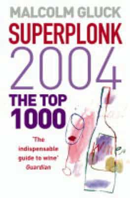 Superplonk 2004: The Complete Guide To The Best Supermarket And High Street Wines