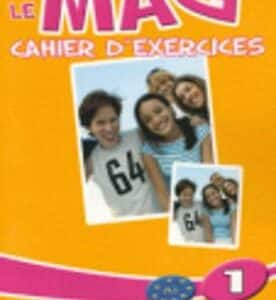 LE MAG 1 CAHIER D'EXERCISES