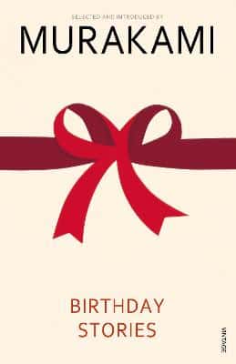 Birthday Stories: Selected And Introduced By Haruki Murakami