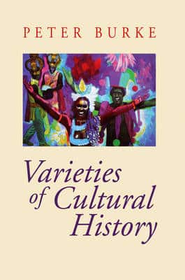 VARIETIES OF CULTURAL HISTORY
