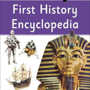 First History Encyclopedia: A First Reference Book For Children