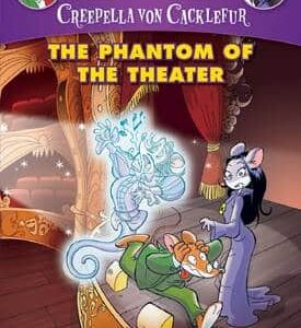 Creepella Von Cacklefur: #8 The Phantom Of The Theatre