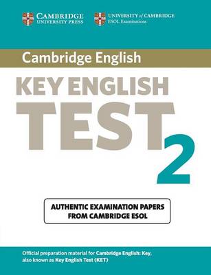 Cambridge Key English Test 2 Student's Book: Examination Papers From The University Of Cambridge Esol Examinations