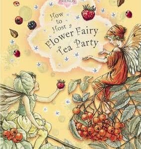 How To Host A Flower Fairy Tea Party