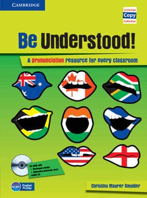 Be Understood! Book With Cd-Rom And Audio Cd Pack: A Pronunciation Resource For Every Classroom