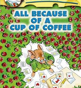 All Because Of A Cup Of Coffee (Geronimo Stilton #10)