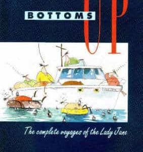 Bottoms Up: The Complete Voyages Of The "Lady Jane"