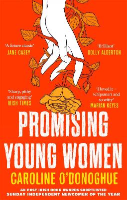 Promising Young Women: A Darkly Funny Novel About Being A Young Woman In A Man's World, By The Bestselling Author Of The Rachel Incident