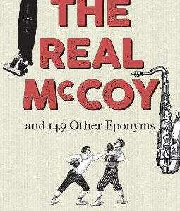 The Real Mccoy And 149 Other Eponyms