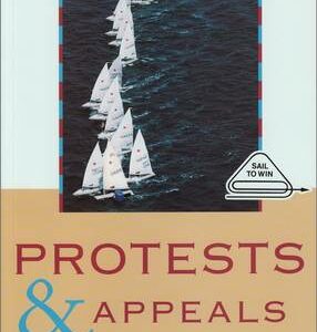 Protests And Appeals: A Guide For Sailors And Protest Committees
