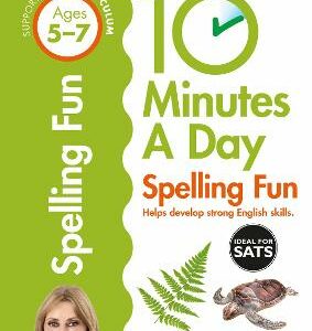 10 Minutes A Day Spelling Fun, Ages 5-7 (Key Stage 1): Supports The National Curriculum, Helps Develop Strong English Skills