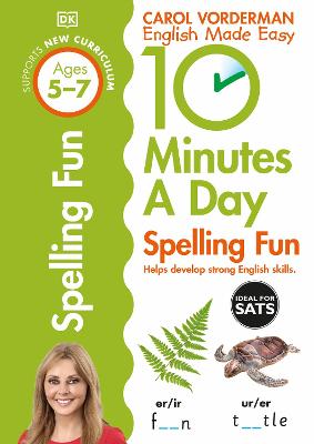 10 Minutes A Day Spelling Fun, Ages 5-7 (Key Stage 1): Supports The National Curriculum, Helps Develop Strong English Skills