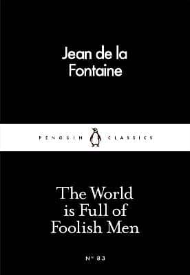 The World Is Full Of Foolish Men