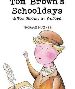 Tom Brown's Schooldays & Tom Brown At Oxford