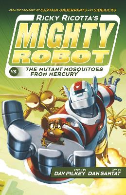 Ricky Ricotta's Mighty Robot Vs The Mutant Mosquitoes From Mercury
