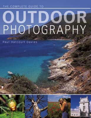 The Complete Guide To Outdoor Photography