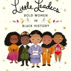Little Leaders: Bold Women In Black History