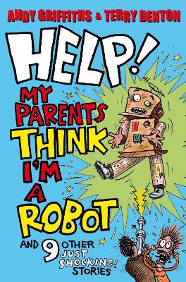 Help! My Parents Think I'm A Robot