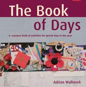 The Book Of Days Teacher's Book: A Resource Book Of Activities For Special Days In The Year