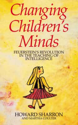 Changing Children's Minds: Feuerstein's Revolution In The Teaching Of Intelligence