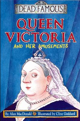 Dead Famous: Queen Victoria And Her Amusements