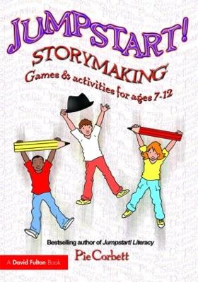 Jumpstart! Storymaking: Games And Activities For Ages 7-12