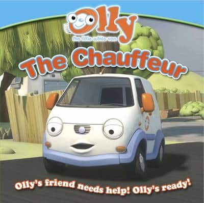 The Chauffeur: Olly The Little White Van Picture Storybook