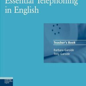 Essential Telephoning In English Teacher's Book