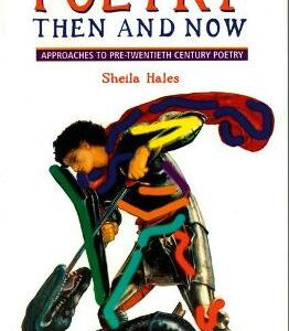 Poetry Then And Now: Approaches To Pre-Twentieth Century Poetry