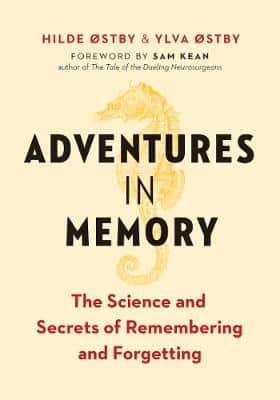Adventures In Memory: The Science And Secrets Of Remembering And Forgetting