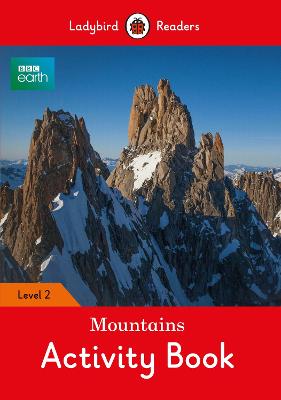 Bbc Earth: Mountains Activity Book- Ladybird Readers Level 2