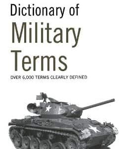 Dictionary Of Military Terms: Over 6,000 Words Clearly Defined