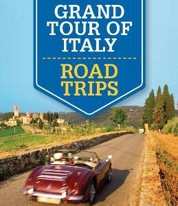 Lonely Planet Grand Tour Of Italy Road Trips