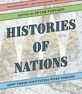 Histories Of Nations: How Their Identities Were Forged