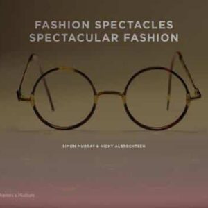 Fashion Spectacles, Spectacular Fashion: Eyewear Styles And Shapes From Vintage To 2020