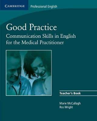 Good Practice Teacher's Book: Communication Skills In English For The Medical Practitioner