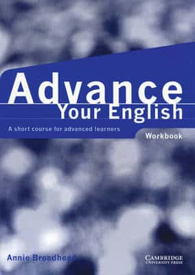Advance Your English Workbook: A Short Course For Advanced Learners