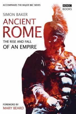 Ancient Rome: The Rise And Fall Of An Empire