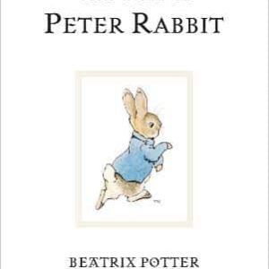 The Tale Of Peter Rabbit: The Original And Authorized Edition