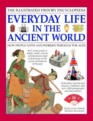 Everyday Life In The Ancient World: How People Lived And Worked Through The Ages