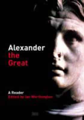 Alexander The Great: A Reader